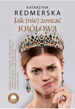 Jak (nie) zostać królową....