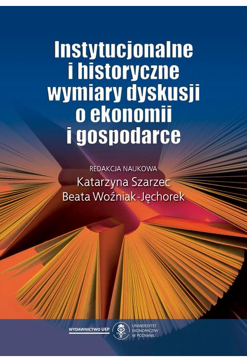 Instytucjonalne i historyczne wymiary dyskusji o ekonomii i gospodarce