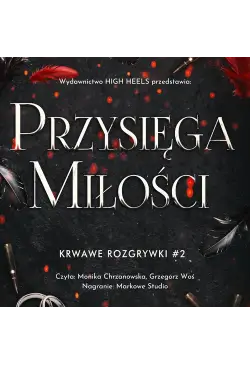 Przysięga Miłości. Krwawe...