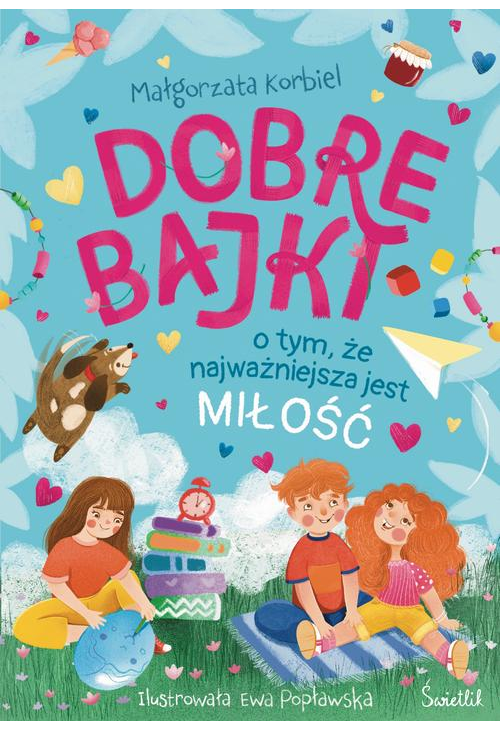 Dobre bajki o tym, że najważniejsza jest miłość