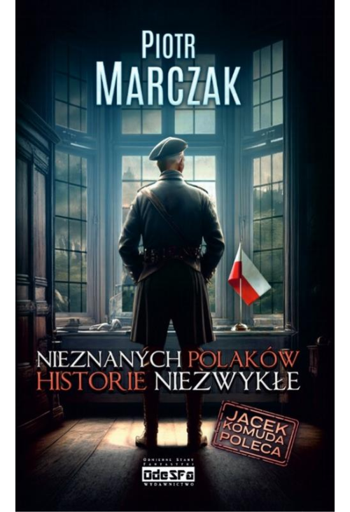 Nieznanych Polaków Historie Niezwykłe