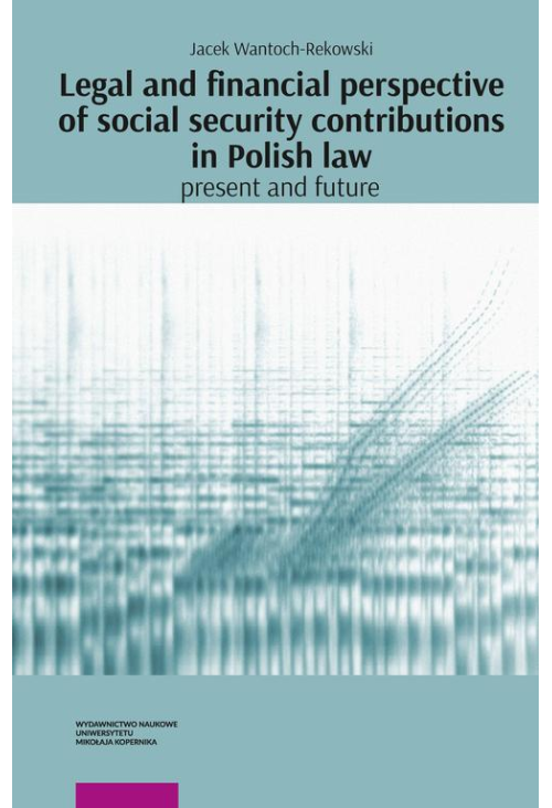 Legal and financial perspective of social security contributions in Polish Law: Present and future