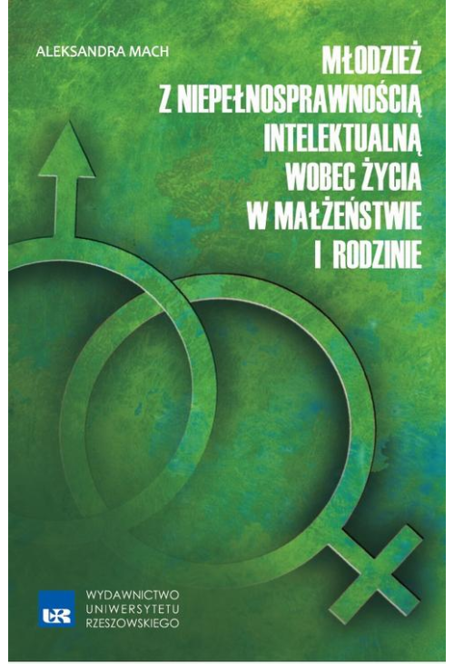 Młodzież z niepełnosprawnością intelektualną wobec życia w małżeństwie i rodzinie