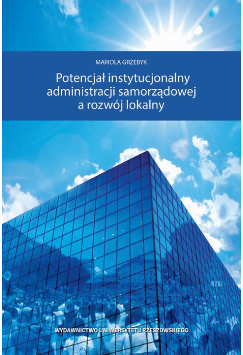 Potencjał instytucjonalny administracji samorządowej a rozwój lokalny