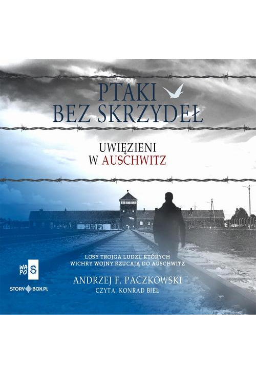 Ptaki bez skrzydeł. Uwięzieni w Auschwitz