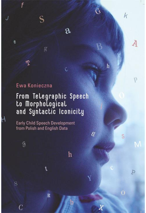 From Telegraphic Speech to Morphological and Syntactic Iconicity. Early Child Speech Development from Polish and English Data