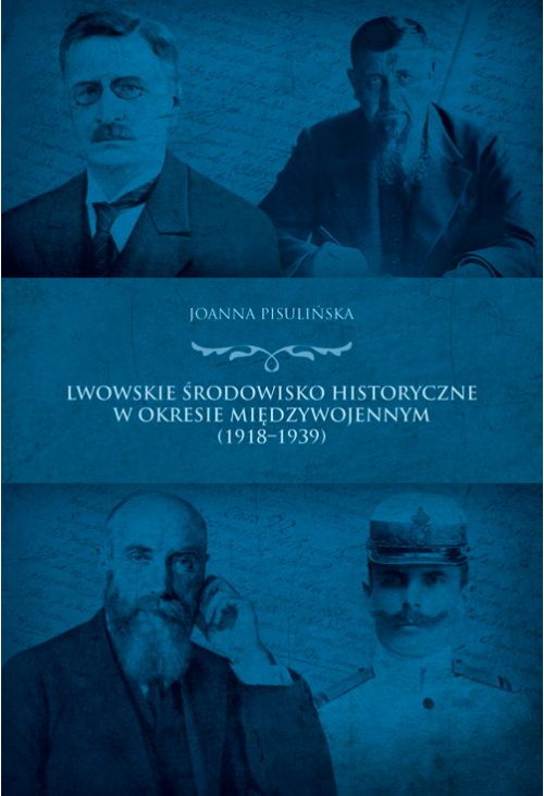 Lwowskie środowisko historyczne  w okresie międzywojennym (1918-1939)