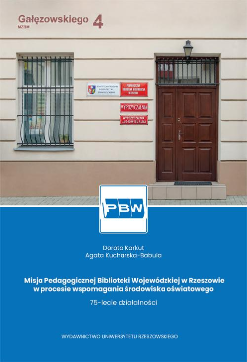 Misja Pedagogicznej Biblioteki Wojewódzkiej w Rzeszowie w procesie wspomagania środowiska oświatowego