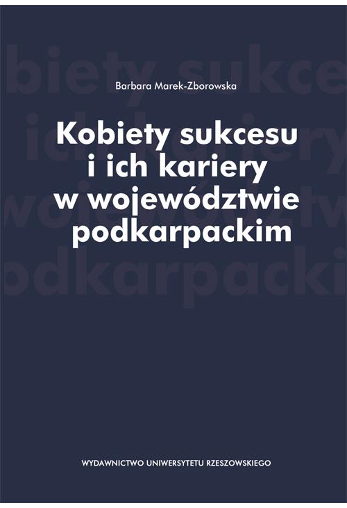 Kobiety sukcesu i ich kariery w województwie podkarpackim