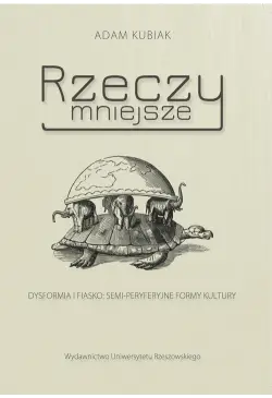 Rzeczy mniejsze. Dysformia...