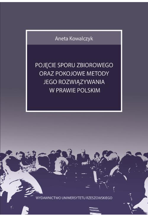 Pojęcie sporu zbiorowego oraz pokojowe metody jego rozwiązywania w prawie polskim