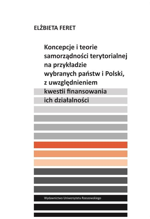 Koncepcje i teorie samorządności terytorialnej na przykładzie wybranych państw i Polski, z uwzględnieniem kwestii finansowan...