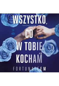 Wszystko, co w tobie kocham 2