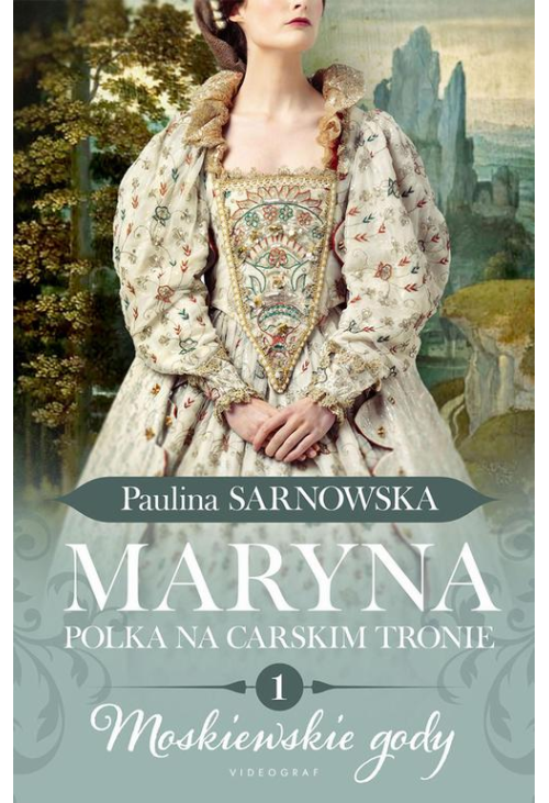 Maryna. Polka na carskim tronie. cz. I Moskiewskie gody