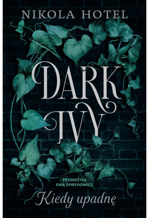 Dark Ivy. Kiedy upadnę (t.1)