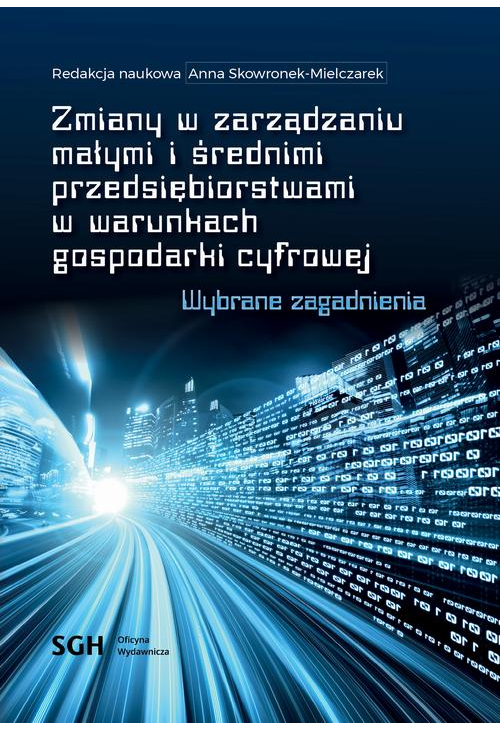 Zmiany w zarządzaniu małymi i średnimi przedsiębiorstwami w warunkach gospodarki cyfrowej. Wybrane zagadnienia