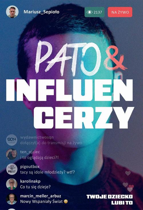 Pato&amp,influencerzy. Twoje dziecko lubi to