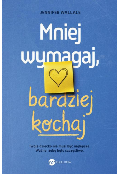 Mniej wymagaj bardziej kochaj