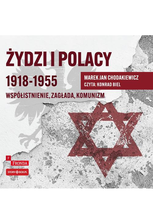 Żydzi i Polacy 1918–1955. Współistnienie – zagłada – komunizm