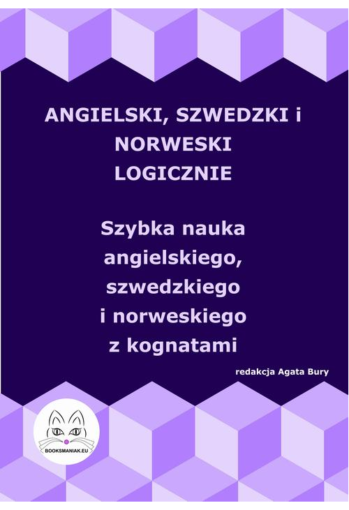 Angielski, szwedzki i norweski logicznie. Szybka nauka angielskiego, szwedzkiego i norweskiego z kognatami