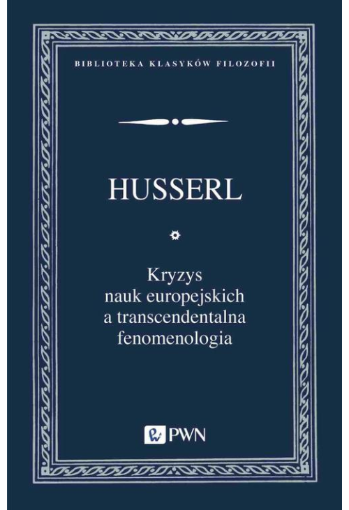 Kryzys nauk europejskich a transcendentalna fenomenologia