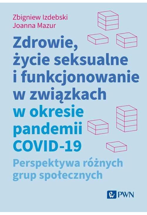 Zdrowie, życie seksualne i funkcjonowanie w związkach w okresie pandemii COVID-19