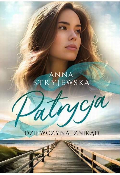 Patrycja. Dziewczyna znikąd