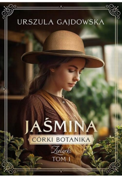 Córki botanika. Zielarki....
