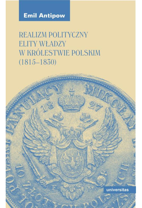 Realizm polityczny elity władzy w Królestwie Polskim (1815–1830)