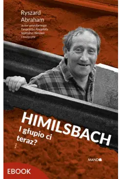 Himilsbach I głupio ci teraz?