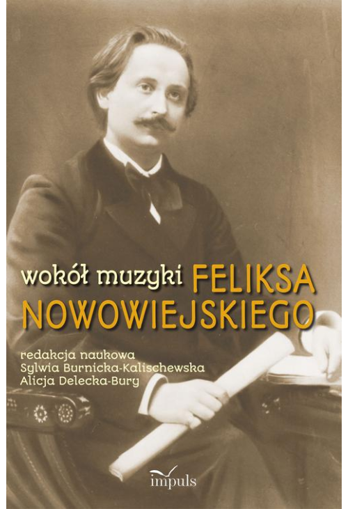 Wokół muzyki Feliksa Nowowiejskiego