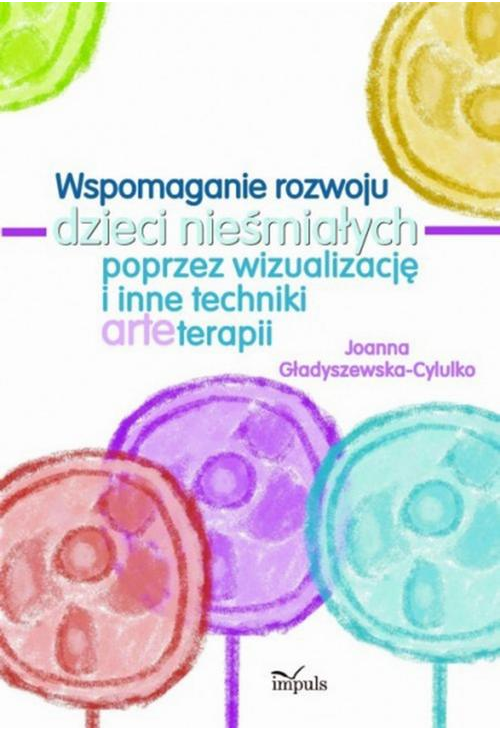 Wspomaganie rozwoju dzieci nieśmiałych poprzez wizualizację i inne techniki arteterapii