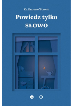 Powiedz tylko Słowo