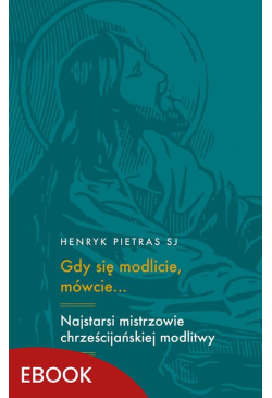 Gdy się modlicie, mówcie…
