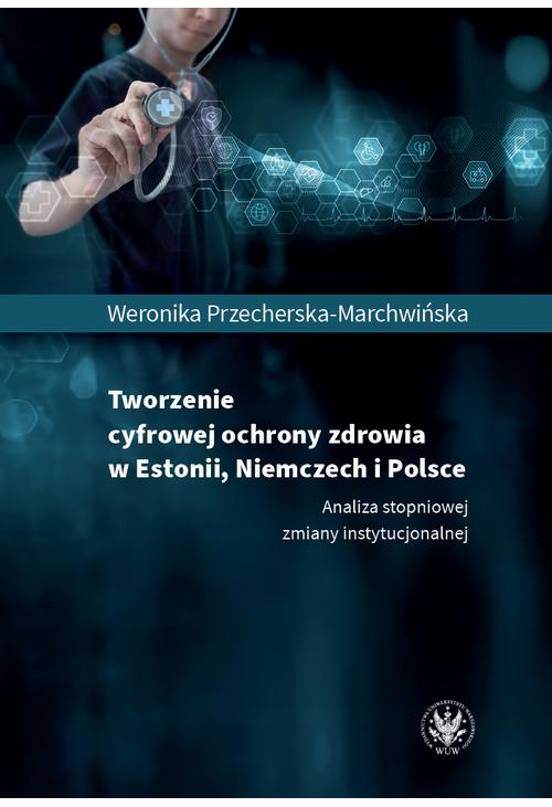 Tworzenie cyfrowej ochrony zdrowia w Estonii, Niemczech i Polsce