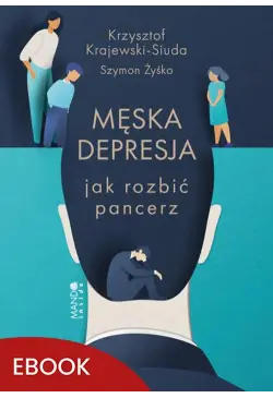 Męska depresja Jak rozbić...