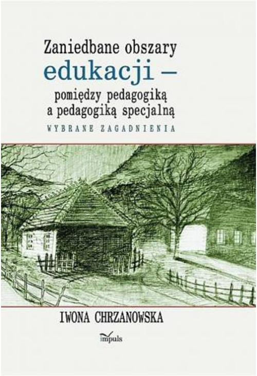 Zaniedbane obszary edukacji -pomiędzy pedagogiką a pedagogiką specjalną