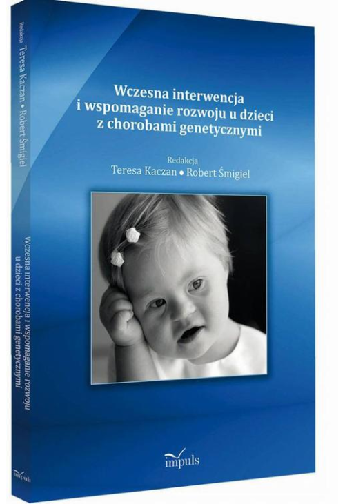 Wczesna interwencja i wspomaganie rozwoju u dzieci z chorobami genetycznymi