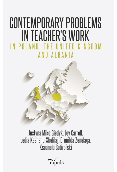 Contemporary Problems in Teachers Work – in Poland, the United Kingdom and Albania