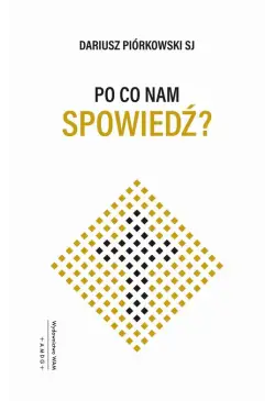 Po co nam spowiedź?