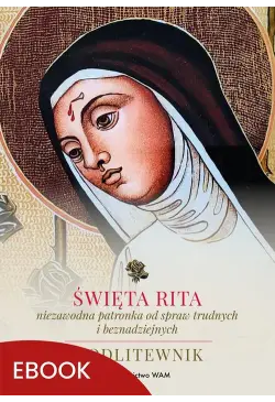 Święta Rita – niezawodna...