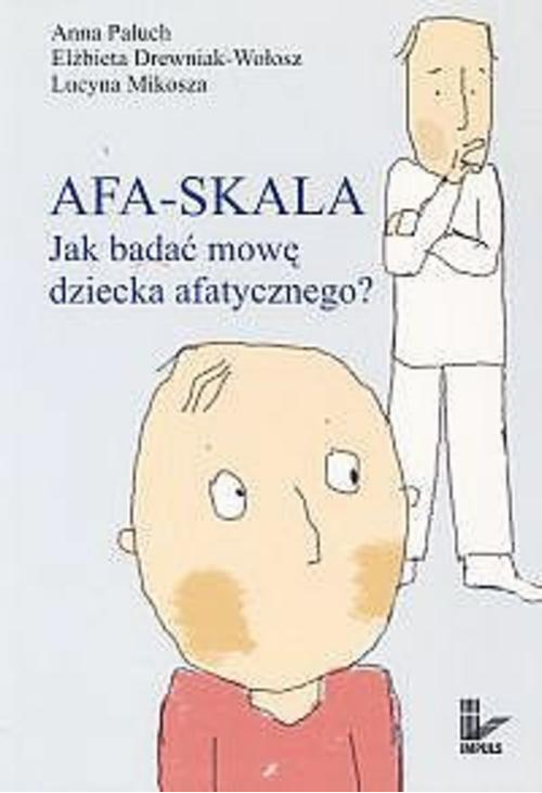 AFA-SKALA Jak badać mowę dziecka afatycznego?