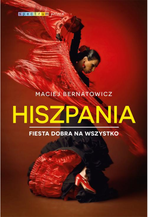 Hiszpania. Fiesta dobra na wszystko