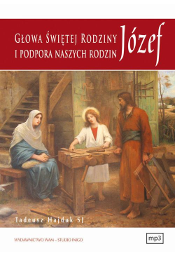Józef głowa Świętej Rodziny...