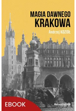 Magia dawnego Krakowa