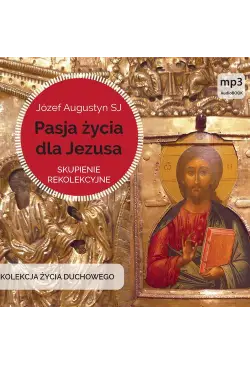 Pasja życia dla Jezusa