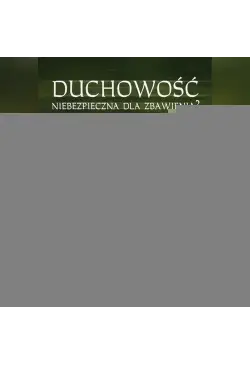 Duchowość niebezpieczna dla...