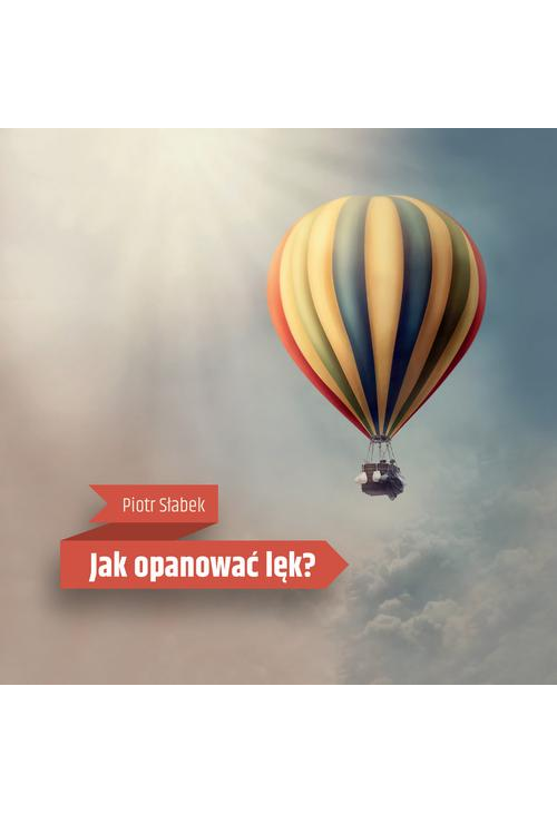 Jak opanować lęk?