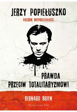 Jerzy Popiełuszko. Prawda...