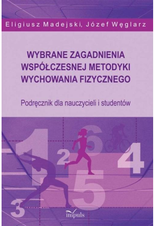 Wybrane zagadnienia współczesnej metodyki wychowania fizycznego